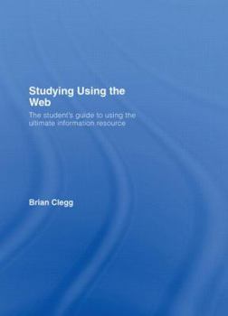 Studying Using the Web: The Student's Guide to Using the Ultimate Information Resource (Routledge Study Guides)
