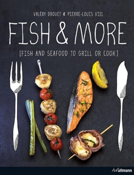 Hardcover Fish & More: Fish and Seafood to Grill or Cook Book