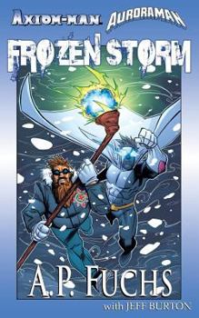Paperback Axiom-man/Auroraman: Frozen Storm (A Superhero Novel) Book