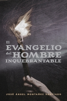 Paperback El Evangelio del Hombre Inquebrantable [Spanish] Book