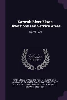 Paperback Kaweah River Flows, Diversions and Service Areas: No.49 1939 Book