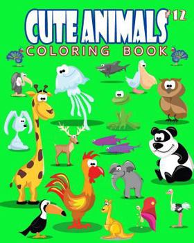 Paperback Cute Animals Coloring Book Vol.12: The Coloring Book for Beginner with Fun, and Relaxing Coloring Pages, Crafts for Children Book