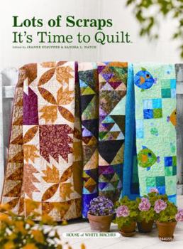 Paperback Lots of Scraps: It's Time to Quilt Book