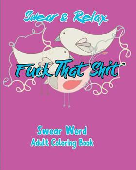 Paperback Swear & Relax: Fuck That Shit Book