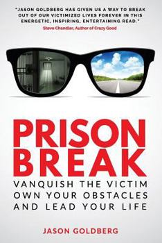 Paperback Prison Break: Vanquish the Victim, Own Your Obstacles, and Lead Your Life Book