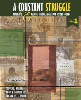 Paperback A Constant Struggle: Documents and Readings in African American History to 1865, Volume 1 Book