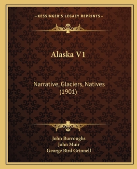 Paperback Alaska V1: Narrative, Glaciers, Natives (1901) Book