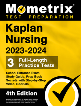 Paperback Kaplan Nursing School Entrance Exam Study Guide 2023-2024 - 3 Full-Length Practice Tests, Prep Book Secrets with Step-By-Step Video Tutorials: [4th Ed Book