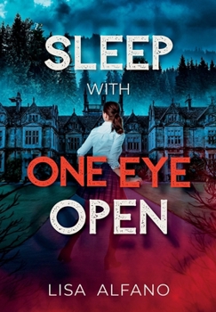 Sleep with One Eye Open : An Elite All-Girls Boarding School Thriller