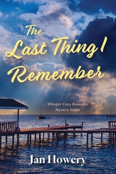 Paperback The Last Thing I Remember: Cozy Summer Time Read Book