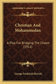 Paperback Christian And Mohammedan: A Plea For Bridging The Chasm (1912) Book