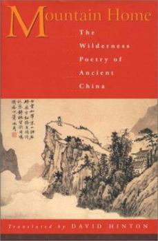 Hardcover Mountain Home : The Wildernes Poetry of Ancient China Book