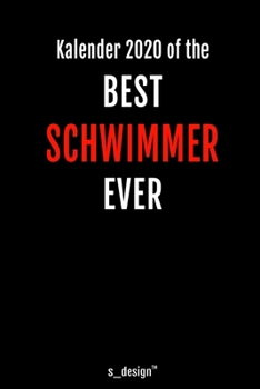Kalender 2020 für Schwimmer: Wochenplaner / Tagebuch / Journal für das ganze Jahr: Platz für Notizen, Planung / Planungen / Planer, Erinnerungen und Sprüche (German Edition)