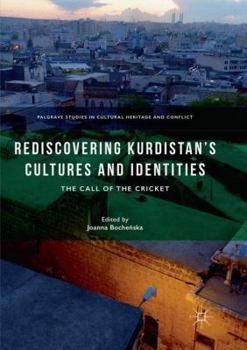 Rediscovering Kurdistan’s Cultures and Identities: The Call of the Cricket