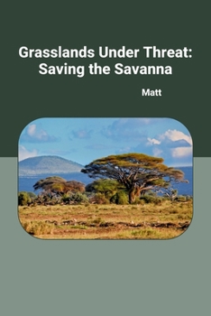 Paperback Grasslands Under Threat: Saving the Savanna Book