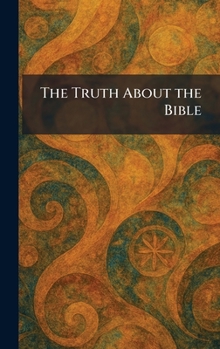 Hardcover The Truth About the Bible Book