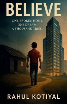 Paperback Believe: One Broken Home. One Dream. A Thousand Tries. Book