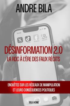 Paperback Désinformation 2.0: La RDC à l'ère des faux récits [French] Book
