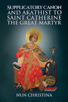 Paperback Supplicatory Canon and Akathist to Saint Catherine the Great Martyr Book