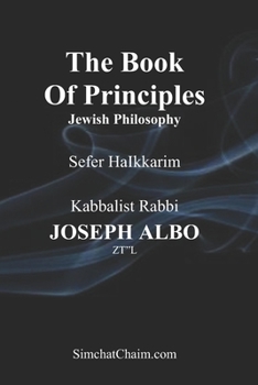 Paperback The Book Of Principles: Sefer HaIkkarim - Jewish Philosophy Book