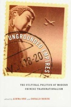 Paperback Ungrounded Empires: The Cultural Politics of Modern Chinese Transnationalism Book