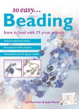 Spiral-bound So Easy...Beading: Learn to Bead with 25 Great Projects Book