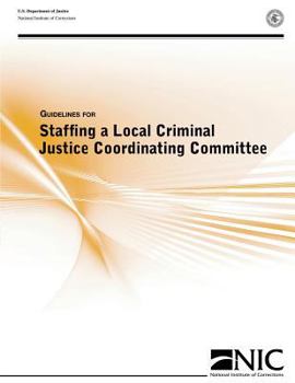 Paperback Guidelines for Staffing a Local Criminal Justice Coordinating Committee Book