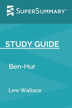 Paperback Study Guide: Ben-Hur by Lew Wallace (SuperSummary) Book