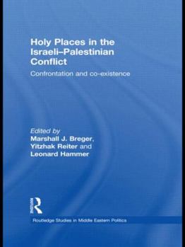 Paperback Holy Places in the Israeli-Palestinian Conflict: Confrontation and Co-existence Book