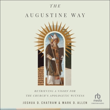Audio CD The Augustine Way: Retrieving a Vision for the Church's Apologetic Witness Book