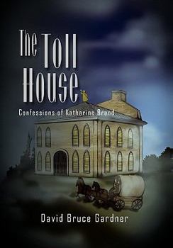 Paperback The Toll House: Confessions of Katharine Brand Book