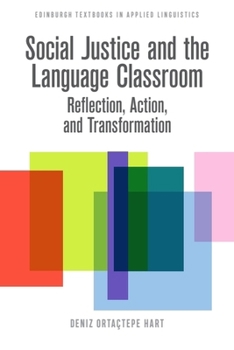 Paperback Social Justice and the Language Classroom: Reflection, Action, and Transformation Book