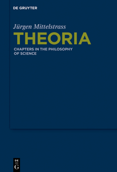 Hardcover Theoria: Chapters in the Philosophy of Science Book