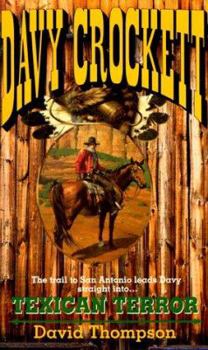 Texican Terror (Davy Crockett , No 7) - Book #7 of the Davy Crockett