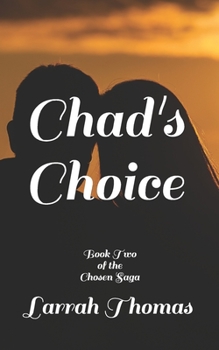 Paperback Chad's Choice: Book Two of the Chosen Saga Book