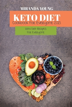Paperback Keto Diet Cookbook For Everyone 2021: Keto Diet Recipes For Everyone Book