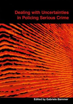 Paperback Dealing with Uncertainties in Policing Serious Crime Book