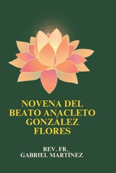 Novena del Beato Anacleto González Flores (Spanish Edition)