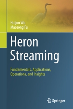 Paperback Heron Streaming: Fundamentals, Applications, Operations, and Insights Book