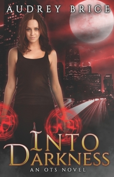 Into Darkness - Book #2 of the Ordo Templi Serpentis Mysteries