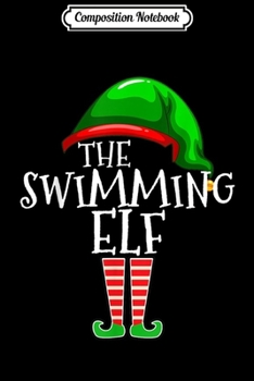 Composition Notebook: Swimming Elf Group Matching Family Christmas Gift Swimmer  Journal/Notebook Blank Lined Ruled 6x9 100 Pages