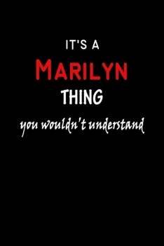 It's a  Marilyn  Thing You Wouldn't Understandl: Marilyn First Name Personalized Journal 6x9 Notebook, Wide Ruled (Lined) blank pages, Funny Cover for Girls and Women, Red White Text on Black