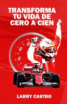 Paperback Transforma Tu Vida de Cero a Cien [Spanish] Book