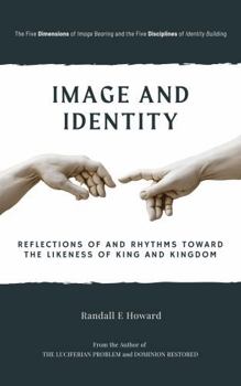 Paperback Image and Identity: Reflections and Rhythms Toward the Likeness of King and Kingdom Book