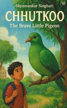 Paperback Chhutkoo: The Brave Little Pigeon Book