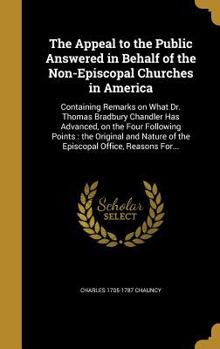 Hardcover The Appeal to the Public Answered in Behalf of the Non-Episcopal Churches in America Book