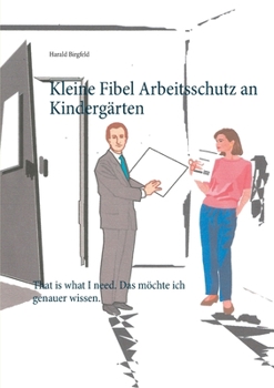 Paperback Kleine Fibel Arbeitsschutz an Kindergärten: That is what I need. Das möchte ich genauer wissen. [German] Book