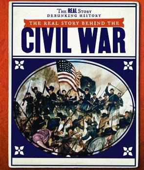 Paperback The Real Story Behind the Civil War Book