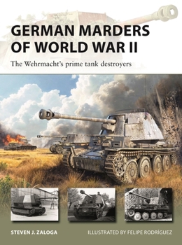 German Marders of World War II: The Wehrmacht's Prime Tank Destroyers