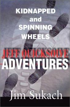 Paperback Jeff Quicksolve Adventures: Kidnapped and Spinning Wheels Book